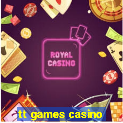 tt games casino